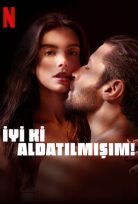 İyi ki Aldatılmışım! Burning Betrayal