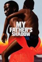 My Father’s Shadow Babamın Gölgesi