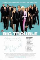 Belanın Böylesi Big Trouble 2002